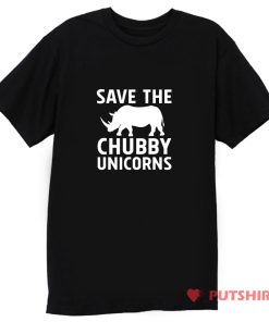 Save the Chubby Unicorns T Shirt