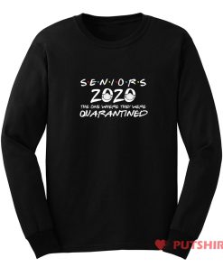 Senior 2020 The One Where They Are Quarantined Long Sleeve