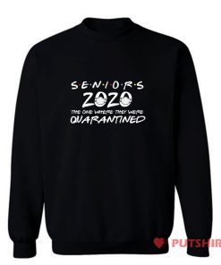 Senior 2020 The One Where They Are Quarantined Sweatshirt