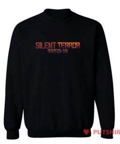 Silent Terror Covid 19 Sweatshirt