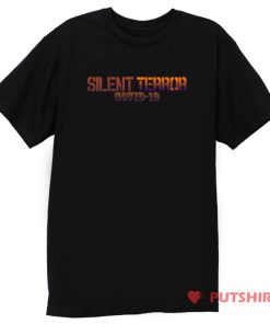 Silent Terror Covid 19 T Shirt