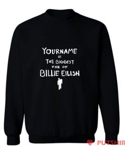 The Biggest Fan Billie Eilish Sweatshirt