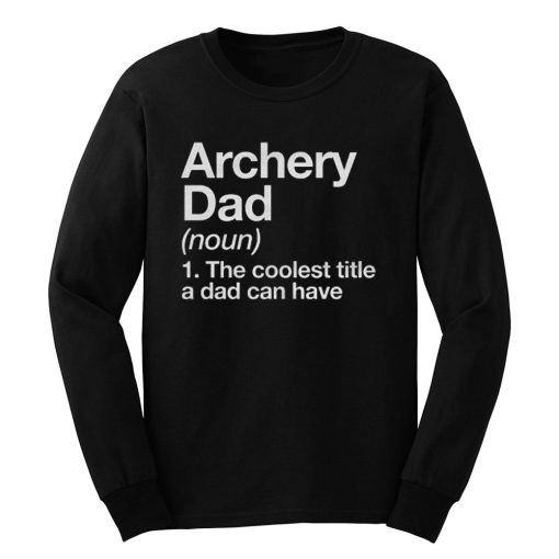 Archery Dad Definition Long Sleeve