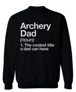 Archery Dad Definition Sweatshirt