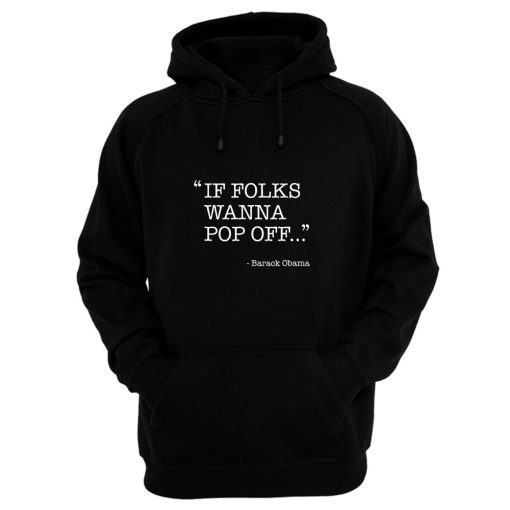 Barack Obama Quote Hoodie