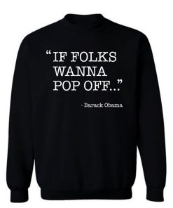 Barack Obama Quote Sweatshirt