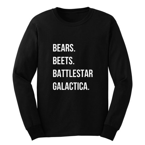 Bears Beets Battlestar Galactica Long Sleeve