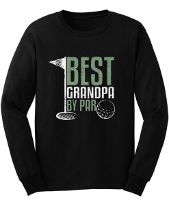 Best Grandpa By Par Golf Long Sleeve