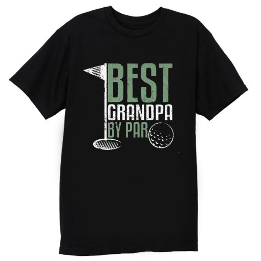 Best Grandpa By Par Golf T Shirt