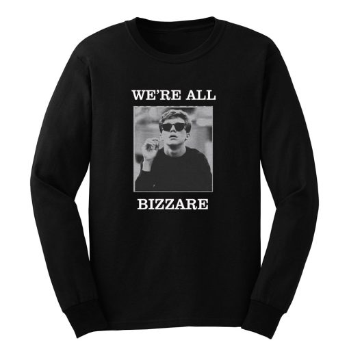 Breakfast Club Were All Bizarre Long Sleeve