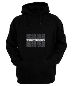 Check Your Privilege Hoodie