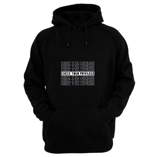 Check Your Privilege Hoodie