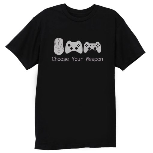 Choose Your Weapont Gaming T Shirt