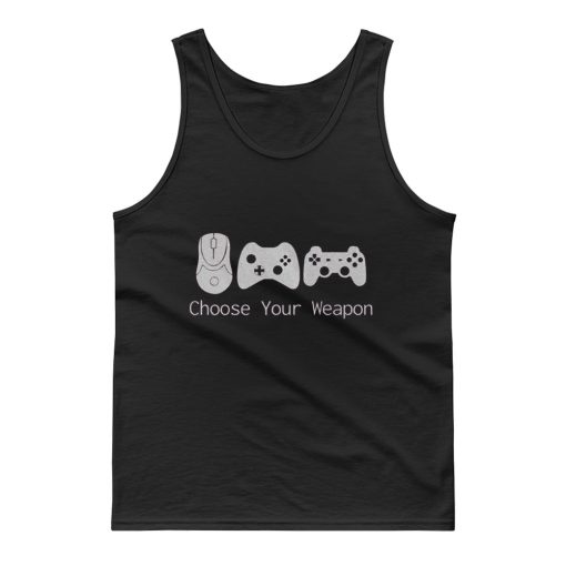 Choose Your Weapont Gaming Tank Top