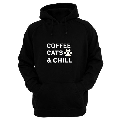 Coffee Cats And Chill Hoodie