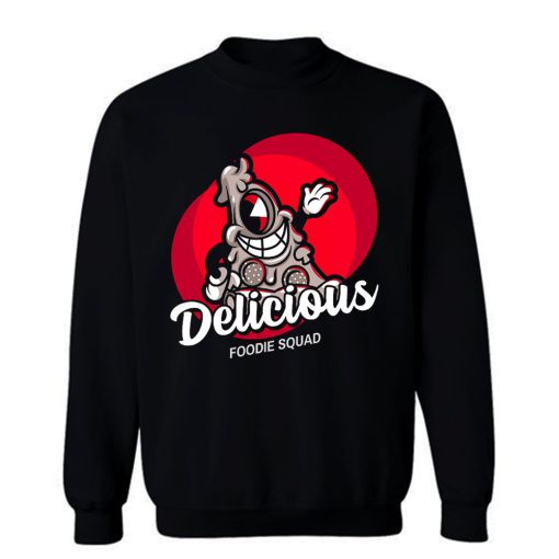 Delicious Pizza Foodie Squad Sweatshirt