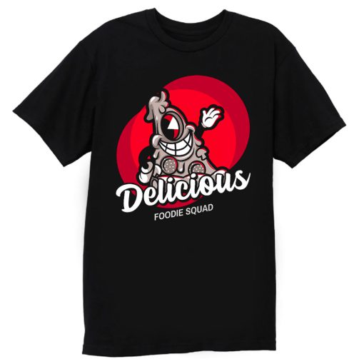 Delicious Pizza Foodie Squad T Shirt