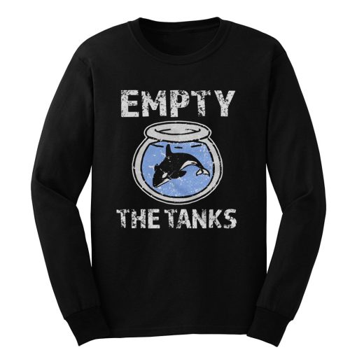 Empty the Tanks Free the Orca Whales Long Sleeve