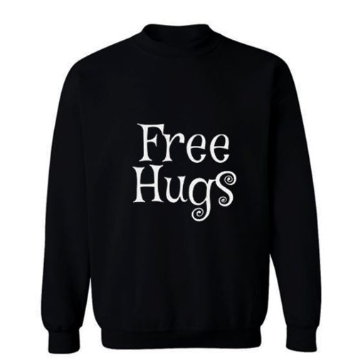 Free hugs Sweatshirt