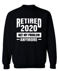 Funny Retirement Sweatshirt