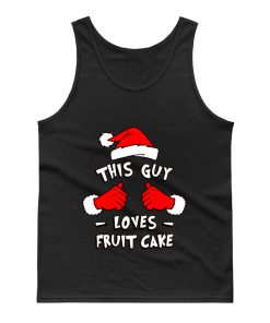 Funny Xmas This Guy Loves Fruit Cake T Shirt Tank Top