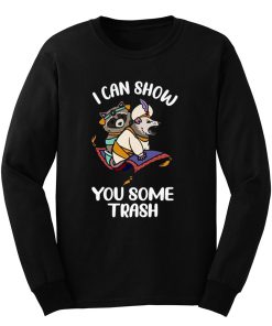 I Can Show You Some Trash Funny Raccoon And Possum Long Sleeve