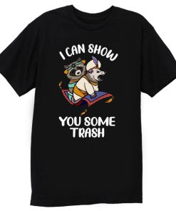 I Can Show You Some Trash Funny Raccoon And Possum T Shirt