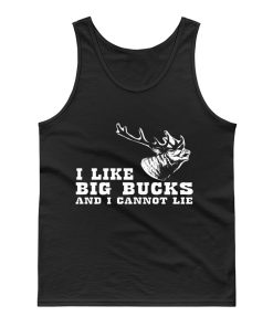 I Like Big Bucks And I Cannot Lie Hunting Funny Tank Top