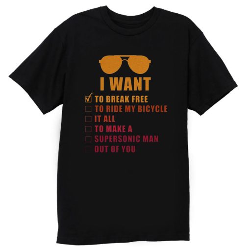 I Want To Break Free Queen Band T Shirt
