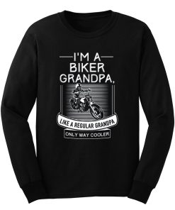 Im A Biker Grandpa Long Sleeve