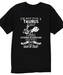 Im Not Just Taurus Im Big Cup T Shirt