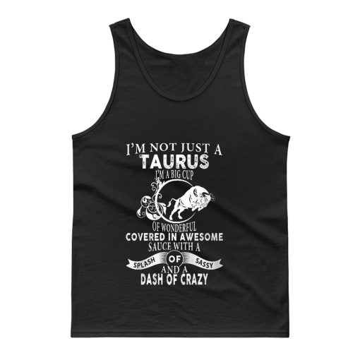 Im Not Just Taurus Im Big Cup Tank Top