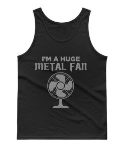 Im a Huge Metal Fan Tank Top