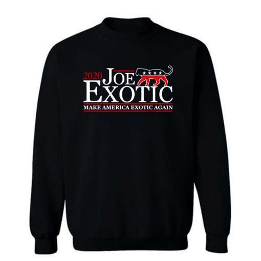 Joe Exotic for President Make America Exotic Again Tiger King Sweatshirt