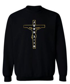 John 3 16 Jesus on the Cross Sweatshirt
