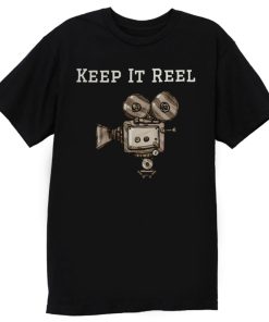 Keep It Reel Filmmakers and Directors T Shirt