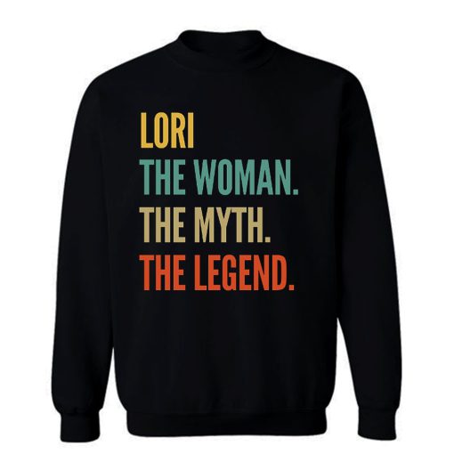 Lori The Woman The Myth Sweatshirt