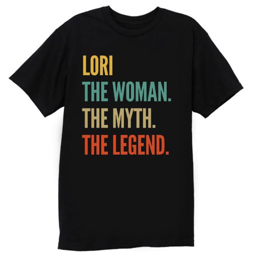 Lori The Woman The Myth T Shirt