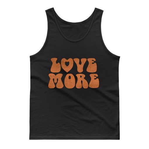 Love More Peace and love Tank Top