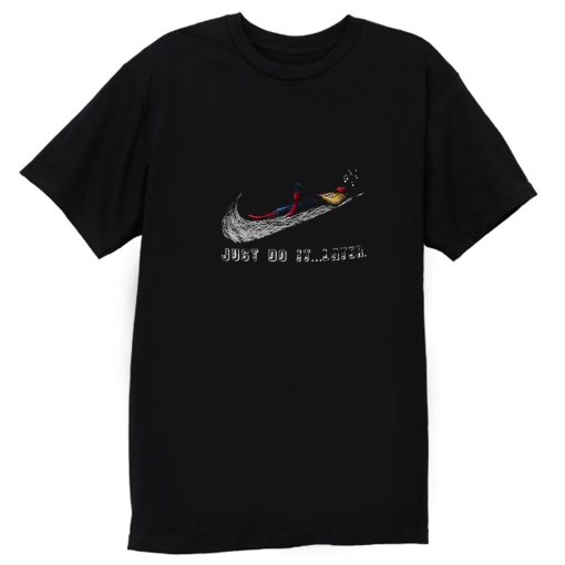 Man Just Do It Later T Shirt
