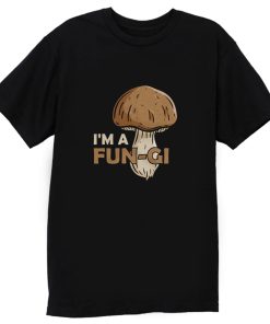 Morel Picker Mushrooming Hunters Mushroom Hunting Gift Im A Fungi T Shirt