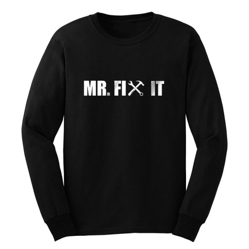 Mr Fix It Long Sleeve