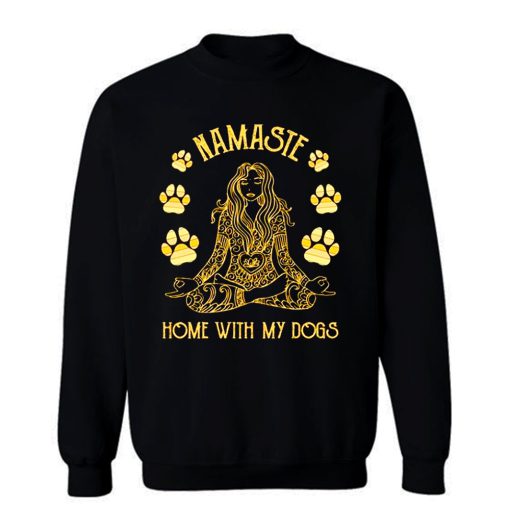 Namaste Home with My Dog Yoga Sweatshirt