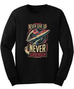 Never Give Up Never Surrender Long Sleeve
