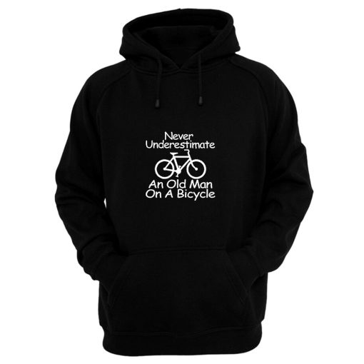 Never Underestimate An Old Man On A Bicycle Hoodie