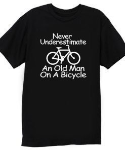 Never Underestimate An Old Man On A Bicycle T Shirt