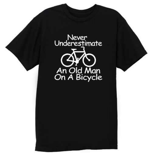 Never Underestimate An Old Man On A Bicycle T Shirt