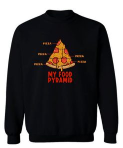 Pizza My Food Pyramid Sweatshirt