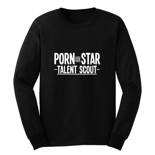 Porn Star Talent Scout Long Sleeve