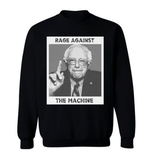 Rage Against The Machine Bernie Sanders Sweatshirt